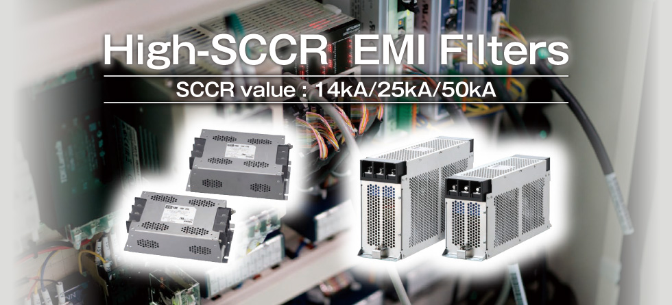 High-SCCR  EMI Filters SCCR value : 14kA/25kA/50kA