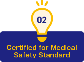 2. Certified for Medical Safety Standard 