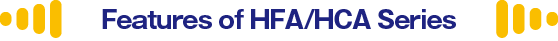 Features of HFA/HCA Series